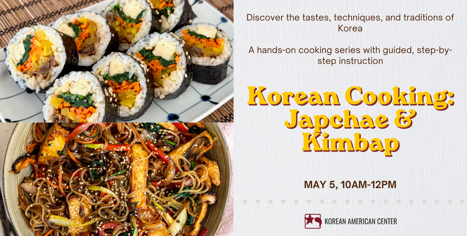 Irvine Korean Cooking Series – Crowd Pleasers: Japchae & Kimbap