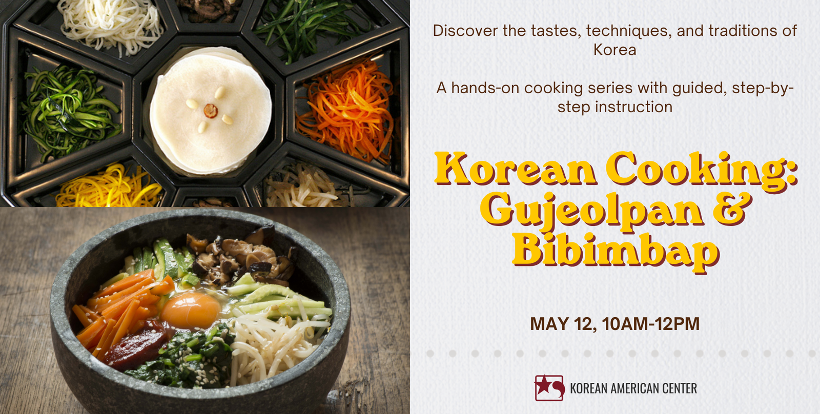 Irvine Korean Cooking Series – Royal Cuisine: Gujeolpan “platter of nine delicacies”- & Bibimbap